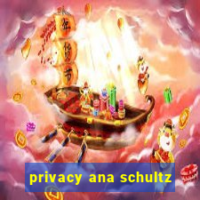 privacy ana schultz